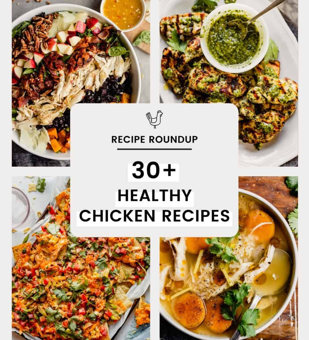 30+ Healthy & Delicious Chicken Recipes — Zestful Kitchen
